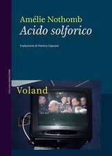 Libri Amélie Nothomb - Acido Solforico. Nuova Ediz.