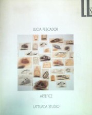 LUCIA PESCADOR. ARTEFICE AA.VV. LATTUADA STUDIO 1994  BROSSURA