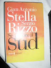 Rizzo e Stella SE MUORE IL SUD 1° ed. Feltrinelli 2013