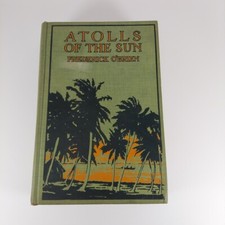 Atolls Of The Sun Frederick O'Brien 1922 1st Ed Illustrated HC The Century Co.