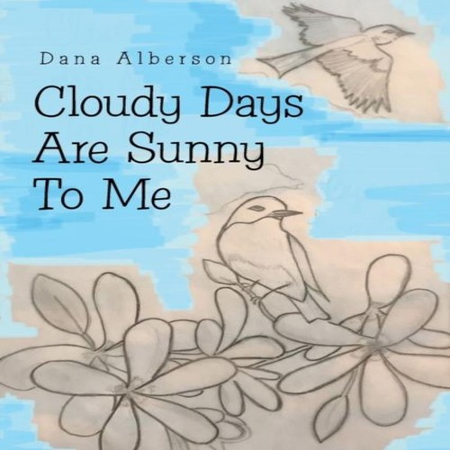 Cloudy days are sunny - are, to
