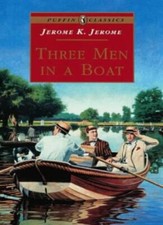 Three Men in a Boat: To Say Nothing of the Dog (Puffin Classics) By Jerome K. J