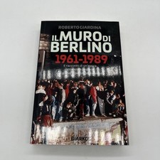 Il muro di Berlino 1961-1989 - Roberto Giardina - Diarkos 2019