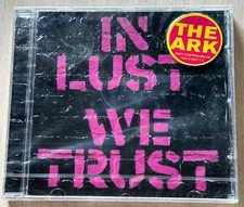 THE ARK - IN LUST WE TRUST -