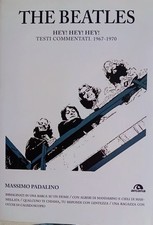 (BEATLES) THE BEATLES HEY! HEY! HEY TESTI COMMENTATI 1967-1970