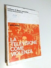 LA TELEVISIONE COME VIOLENZA Guido Guarda Edizioni Dehoniane 1970