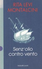 LN2- SENZ'OLIO CONTRO VENTO - RITA LEVI MONTALCINI - BALDINI CASTOLDI - B - JXS8