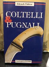 COLTELLI E PUGNALI MANUALE di ZDENEK FAKTOR 1^ Edizione 1993 Edito F.lli MELITA