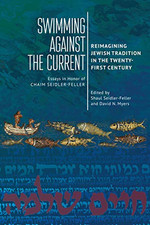 Swimming against the Current: Reimagining Jewish Tradit -  NEW Shaul Seidler-F 2