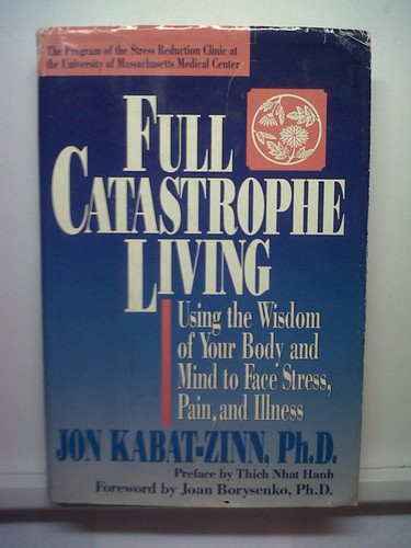 Full catastrophe living - full,