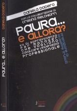 Paura… e allora?. Kit di sopravvivenza per manager che vogliono cavalcare l' inc