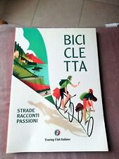 AA.VV. - Bicicletta Strade Racconti Passioni - Touring Club Italiano Agosto 2018