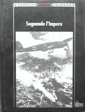 IL TERZO REICH SOGNANDO L IMPERO Hobby & WORK 1994 Nazismo Germania Storia di e