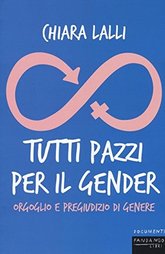 Tutti pazzi per gender - tutti, il