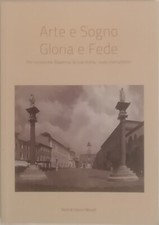 ARTE E SOGNO  GLORIA E FEDE Per conoscere Ravenna e la sua storia [Romagna] 