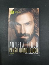 Alessandro Alciato ANDREA PIRLO PENSO QUINDI GIOCO Mondadori