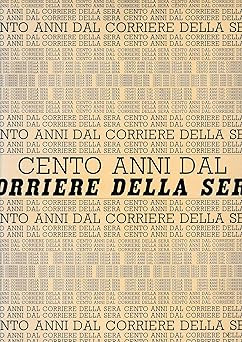 Cento anni dal corriere - corriere, della