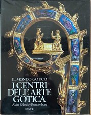 Libro - ERLANDE-BRANDENBURG Alain - I CENTRI DELL'ARTE GOTICA.