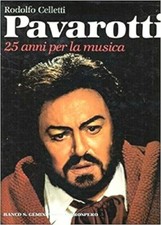 CELLETTI RODOLFo  LUCIANO PAVAROTTI  25 anni per la musica  illustrato 1986