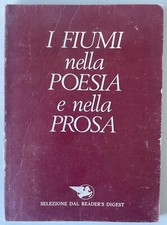Collezione 1972 I FIUMI NELLA POESIA E NELLA PROSA Selezione Reader's Digest