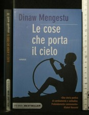 LE COSE CHE PORTA IL CIELO. Mengestu. Piemme.