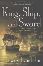 King, Ship, and Sword: Alan Lewrie Naval Adventure - Lambdin, Dewey