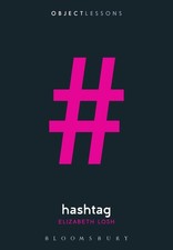 Hashtag by Prof Elizabeth Losh