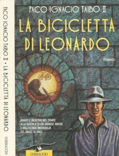 La bicicletta di Leonardo. . Paco Ignacio Taibo II. 1994. .