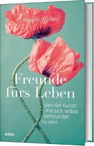 Freunde fürs leben - leben, melanie