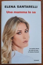 Una mamma lo sa (Elena Santarelli, Piemme)
