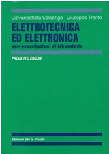 Elettrotecnica ed elettronica. Con esercitazioni di laboratorio. Progetto Ergon