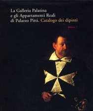 La Galleria Palatina e gli Appartamenti Reali di Palazzo Pitti. Catalogo dei Dip