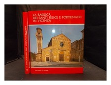 Barbieri, Franco La Basilica Dei Santi Felice E Fortunato In Vicenza: 2 Vols 19