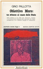 OBIETTIVO MORO di Gino Pallotta 1978 Newton Compton Libro rapimento BR brigate