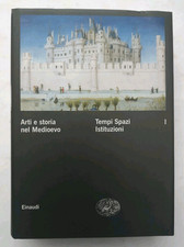 Castelnuovo Arti e storia nel Medioevo Volume 1 Einaudi 2002 arte medioevale