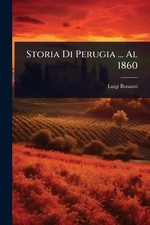 Storia Di Perugia ... Al 1860