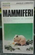 Angelo Lombardi # MAMMIFERI DA APPARTAMENTO DA GIARDINO DA PARCO # Sansoni 1976