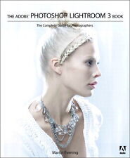 The ADOBE PHOTOSHOP LIGHTROOM 3 Book - The Complete Guide for Photographers