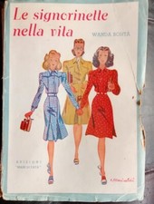 LE SIGNORINETTE NELLA VITA - WANDA BONTA - LIBRO 1944 - IN ITALIANO RARO