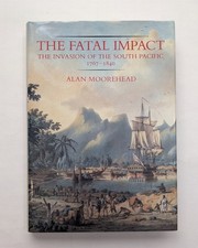 Alan Moorehead Fatal Impact hc/dj illus South Pacific history colonization