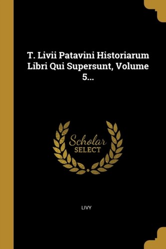 Livy livii patavini - livy,