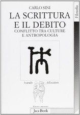 La scrittura e il debito - Carlo Sini (Editoriale Jaca Book) [[2002]]