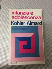 LIBRO INFANZIA E ADOLESCENZA KOHLER AIMARD GARZANTI 1972 PRIMA EDIZIONE