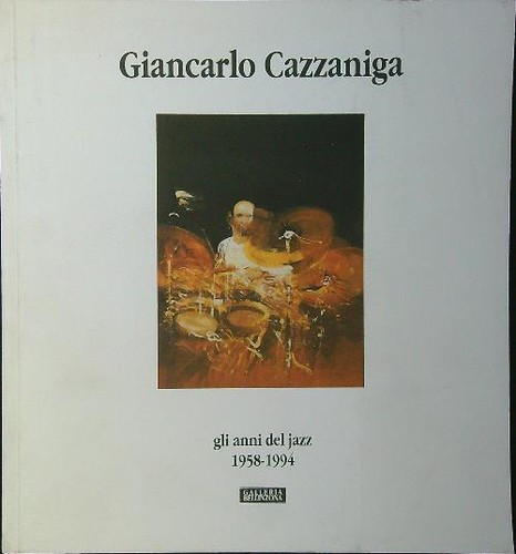 Giancarlo cazzaniga gli anni - cazzaniga.,
