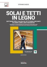 Libro Nuovo - Stefano Cascio - Solai E Tetti In Legno Lamellare E Massiccio. Sof