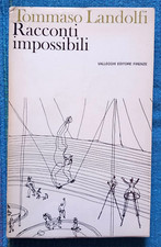RACCONTI IMPOSSIBILI  Tommaso Landolfi - Vallecchi Editore 1966.  R1