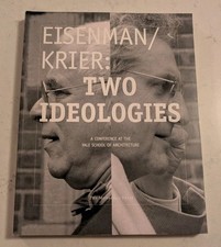 Eisenman/Krier: Two Ideologies