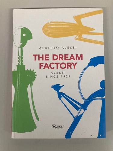 Alessi the dream factory - alessi, since