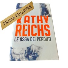 ?? Le ossa dei perduti, Kathy Reichs, Rizzoli 2013. Prima Edizione