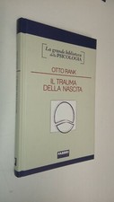 GRANDE BIBLIOTECA PSICOLOGIA FABBRI - OTTO RANK - IL TRAUMA DELLA NASCITA
